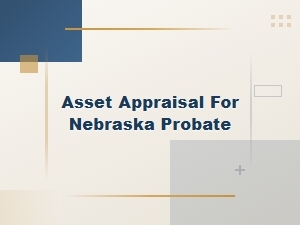 Nebraska Probate Asset Appraisal Services