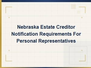 Nebraska Estate Creditor Notification Requirements