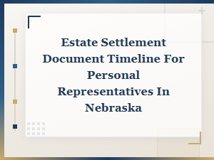 Nebraska Estate Settlement Timeline for Executors