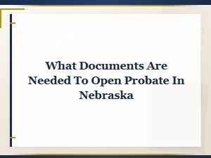 Nebraska Probate Court Filing Requirements
